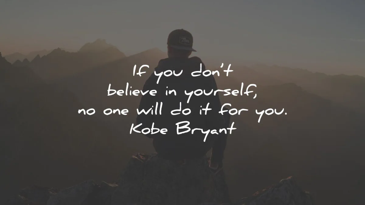belief quotes dont believe yourself will for you kobe bryant wisdom