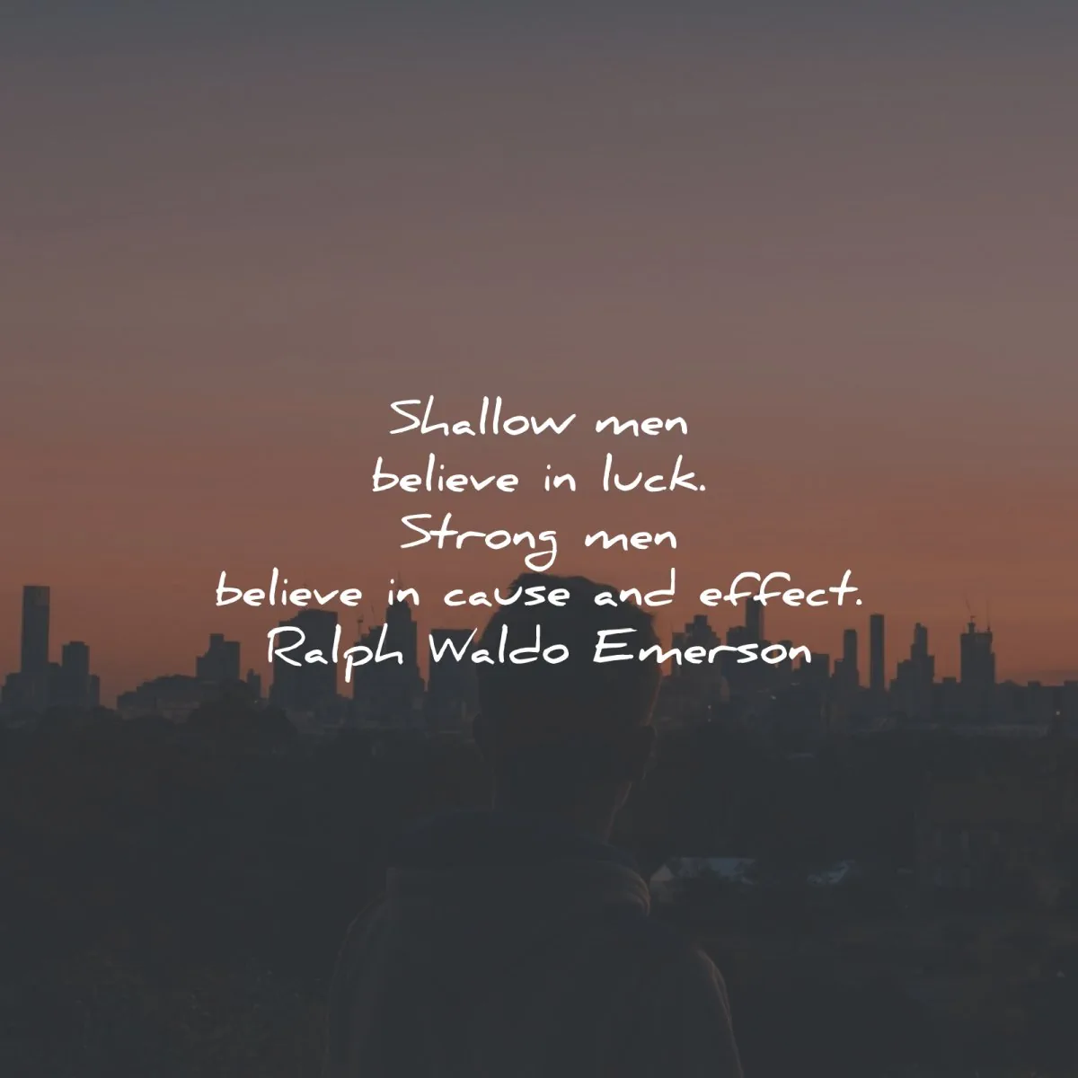 belief quotes shallow men believe luck ralph waldo emerson wisdom