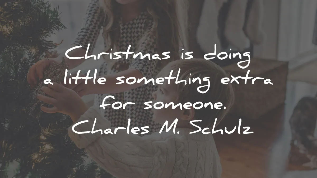 christmas quotes doing little extra someone charles schulz wisdom