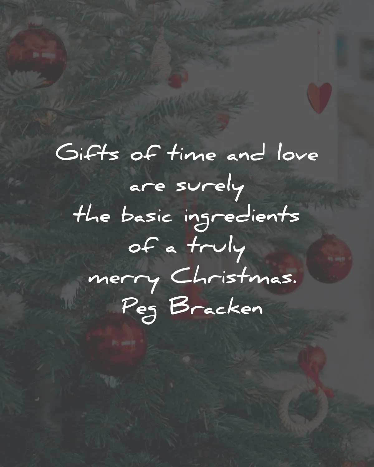 christmas quotes gifts time love basic ingredients peg bracken wisdom