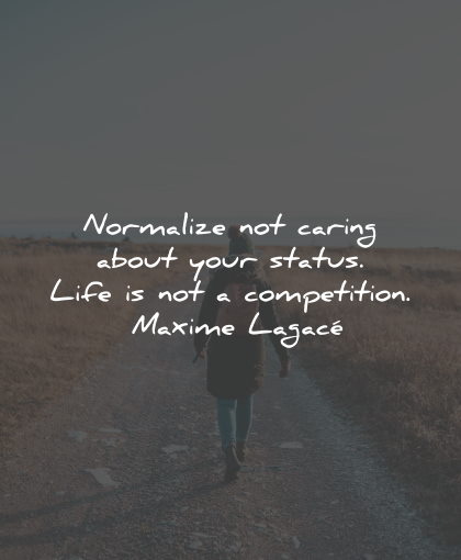 materialism quotes normalize status life competition maxime lagace wisdom
