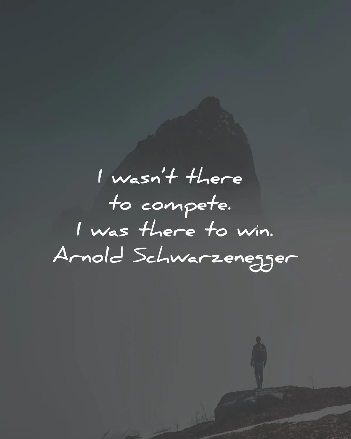 motivational quotes for success wasnt compete win arnold schwarzenegger wisdom