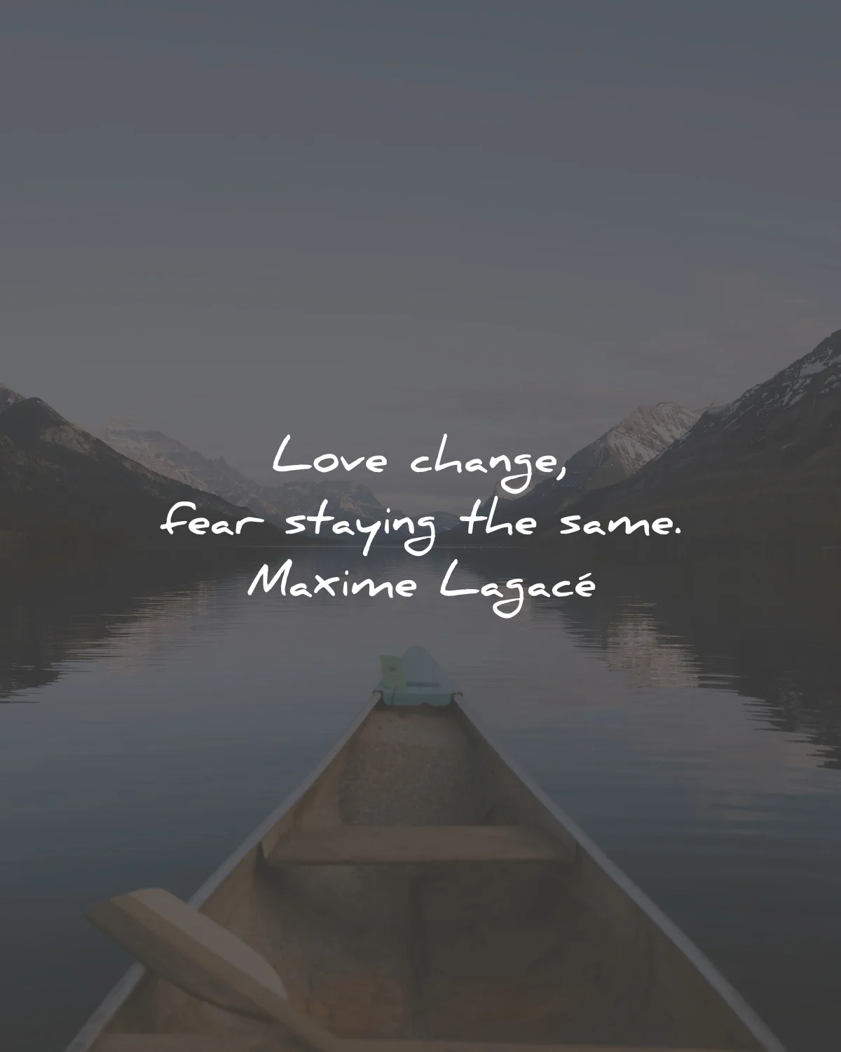 quotes about change growth love fear staying maxime lagace wisdom