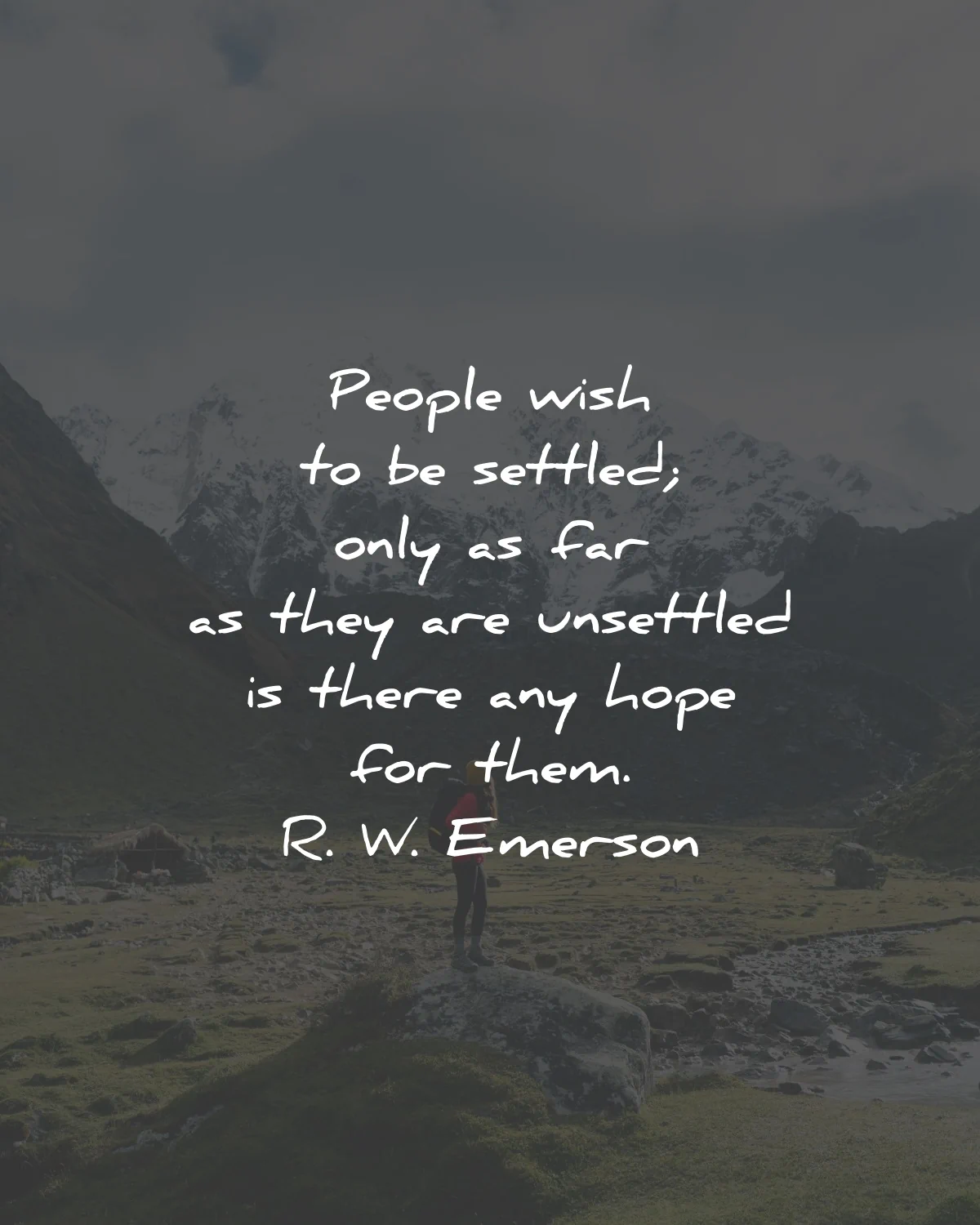 quotes about change growth people wish settled hope ralph waldo emerson wisdom