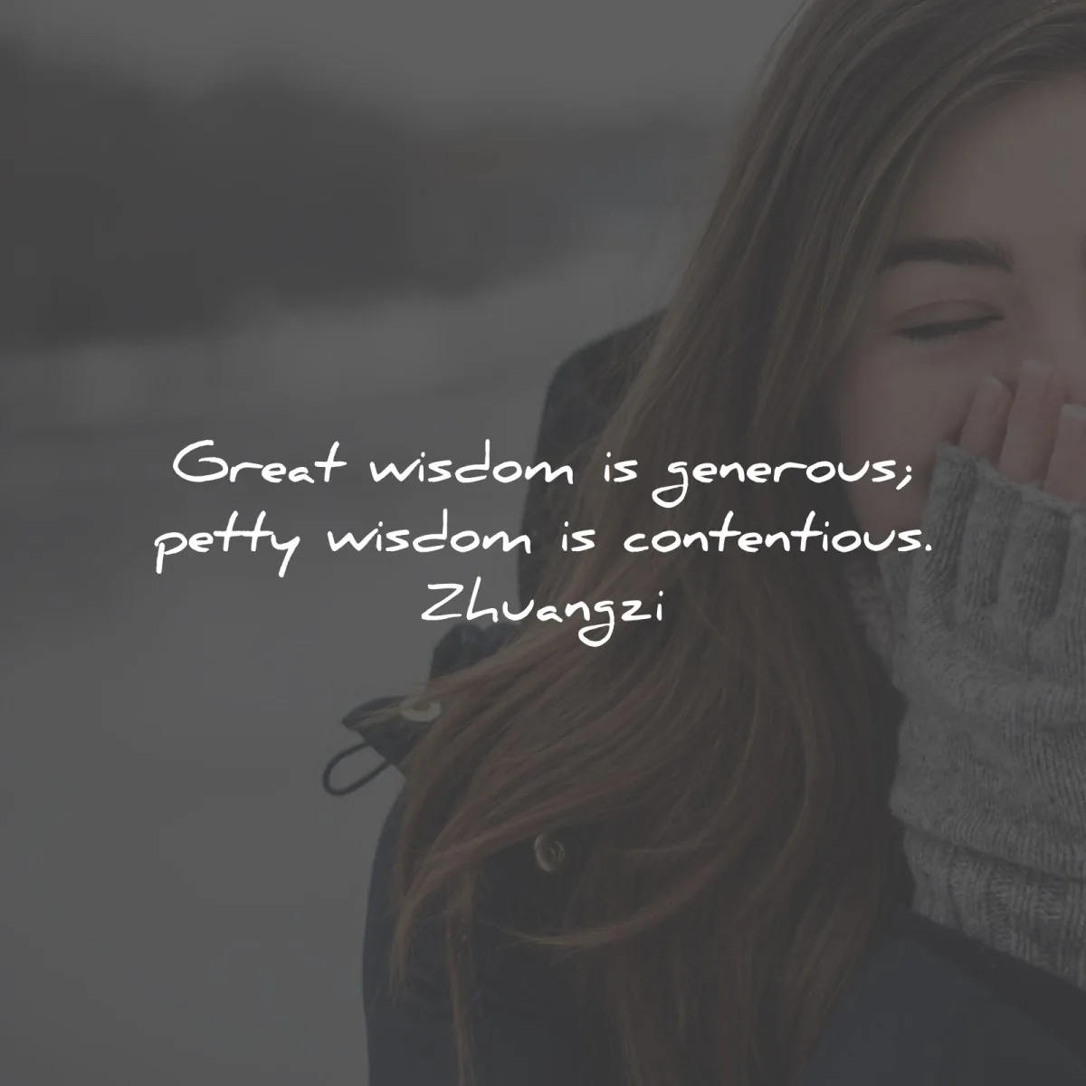 words of wisdom wisdom generous contentious zhuangzi wisdom