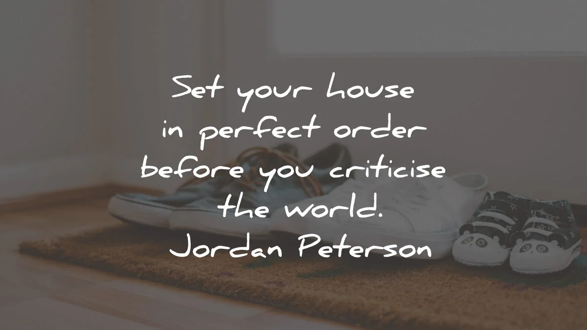 12 rules for live quotes jordan peterson set your house order criticise world wisdom