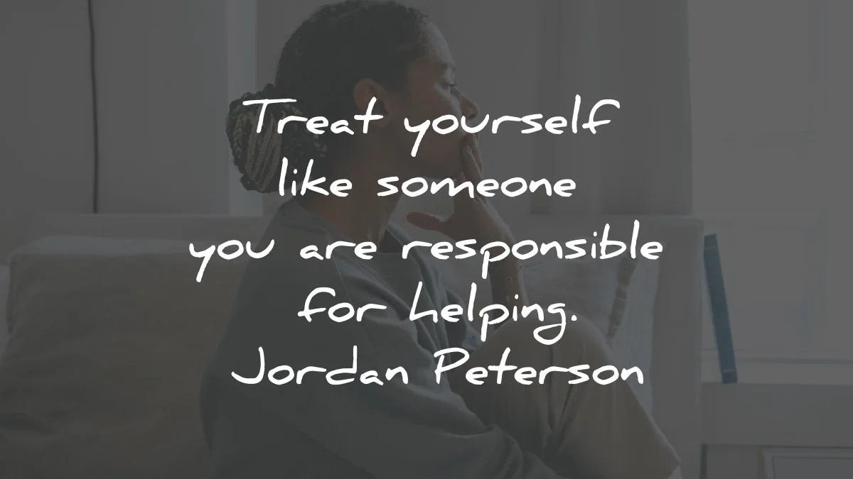 12 rules for live quotes jordan peterson treat yourself helping wisdom