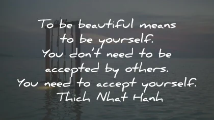 acceptance quotes beautiful yourself thich nhat hanh wisdom