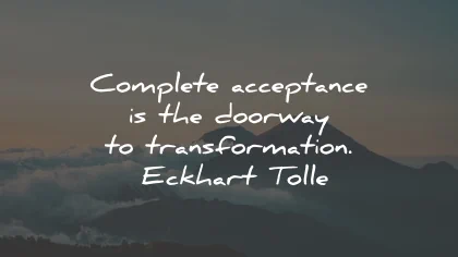 acceptance quotes complete doorway transformation eckhart tolle wisdom