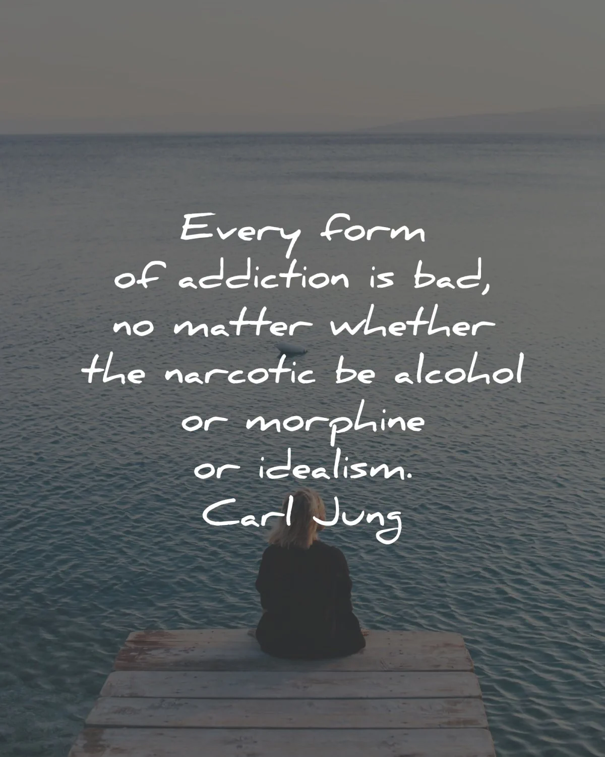addiction social media quotes every form bad narcotic alcohol carl jung wisdom