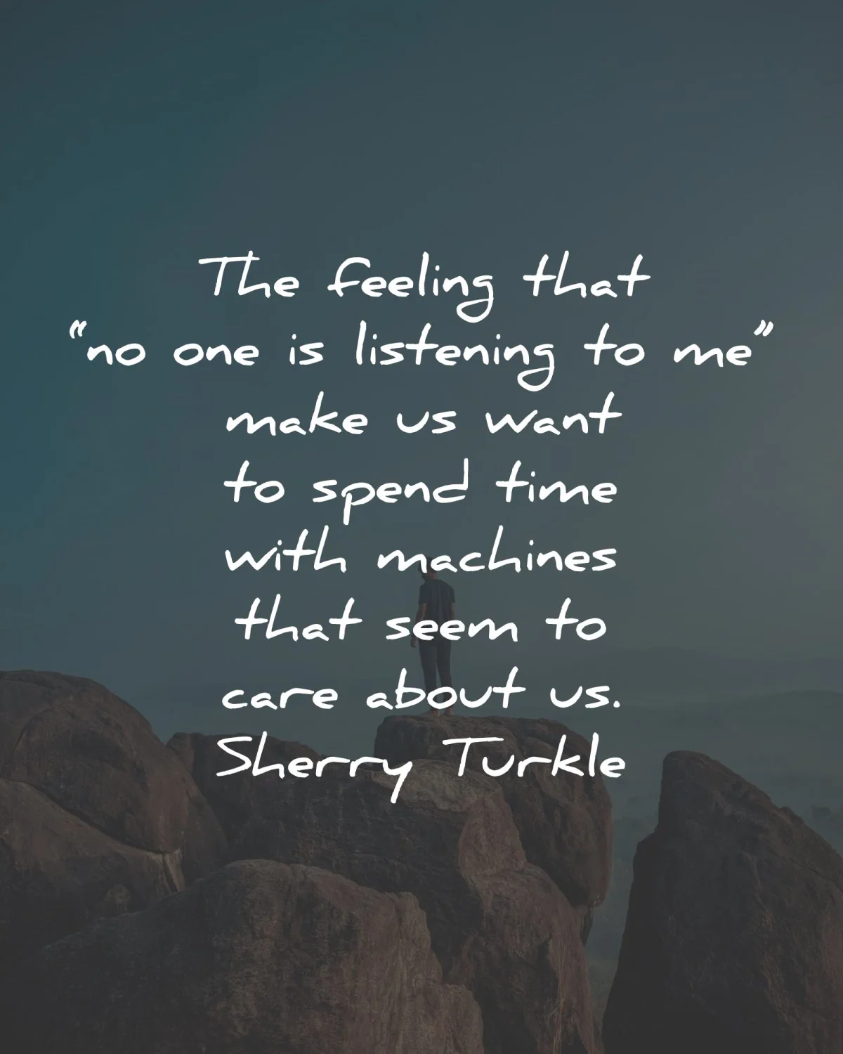 addiction social media quotes feeling make want spend time sherry turkle wisdom