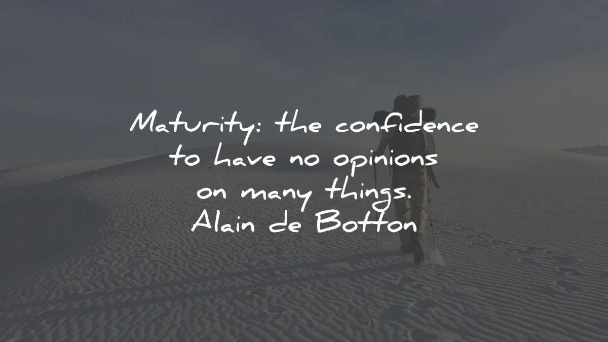 alain de botton quotes maturity confidence opinions wisdom