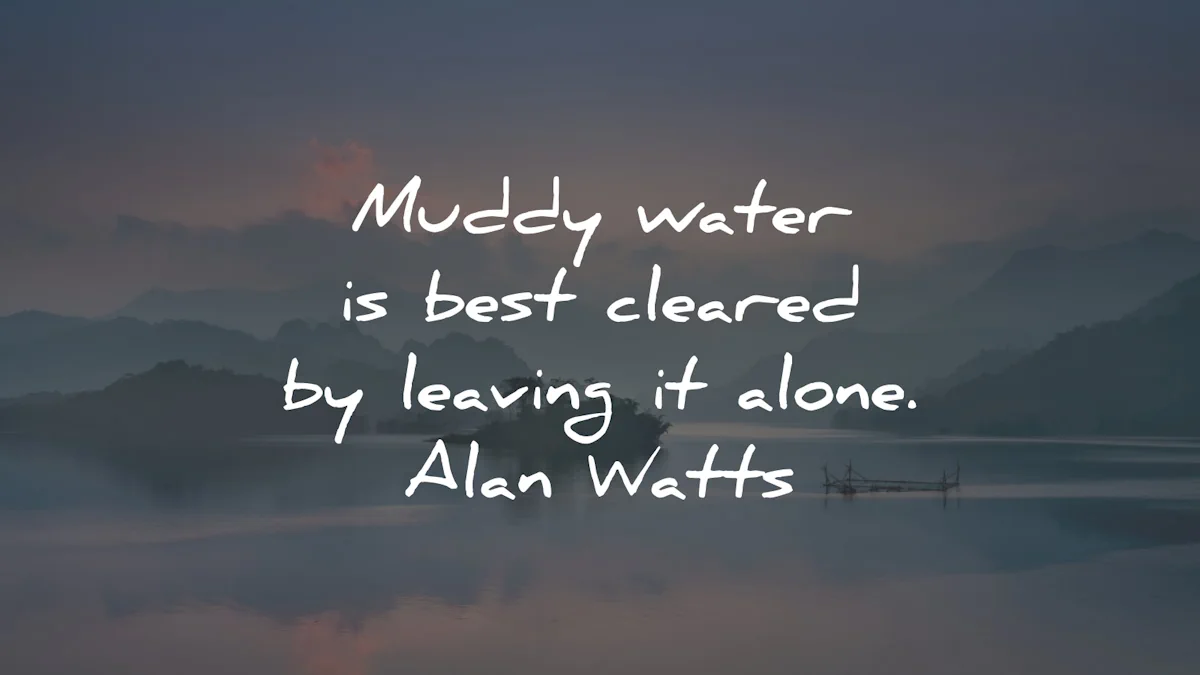 alan watts quotes muddy water cleared leaving alone wisdom