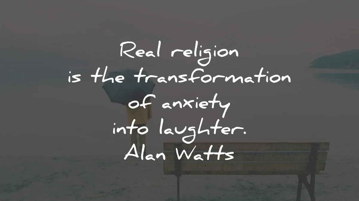 alan watts quotes religion transformation anxiety laughter wisdom