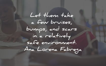 ana lorena fabrega quotes bruises safe environment wisdom