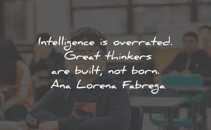 ana lorena fabrega quotes intelligence overrated thinkers built wisdom