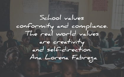 ana lorena fabrega quotes school conformity world creativity wisdom