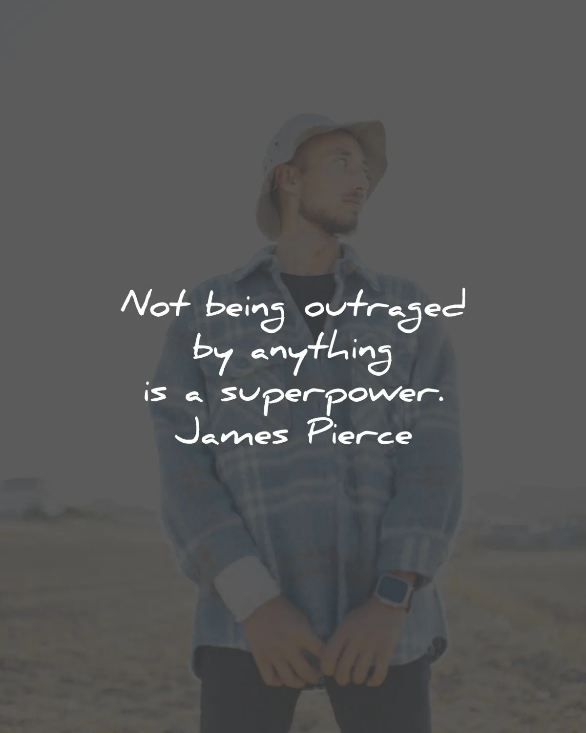anger quotes being outraged anything superpower james pierce wisdom