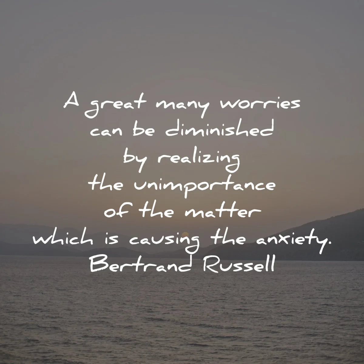 anxiety quotes worries diminished realizing bertrand russell wisdom