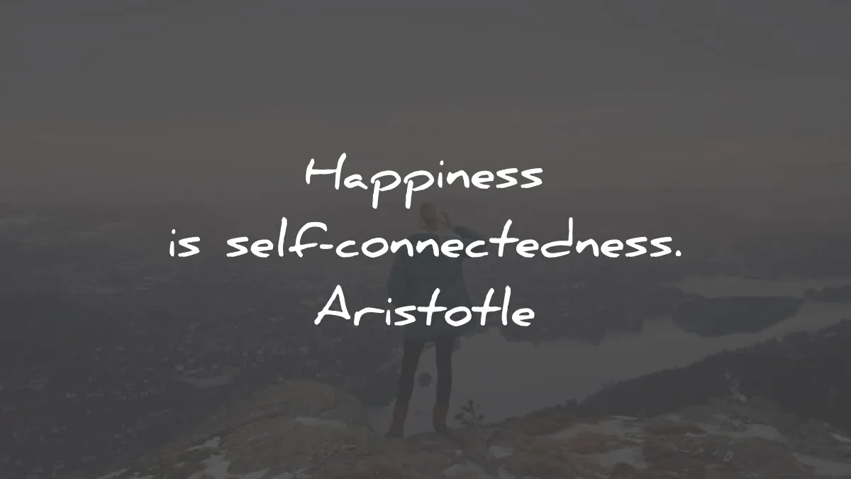 aristotle quotes happiness self connectedness wisdom