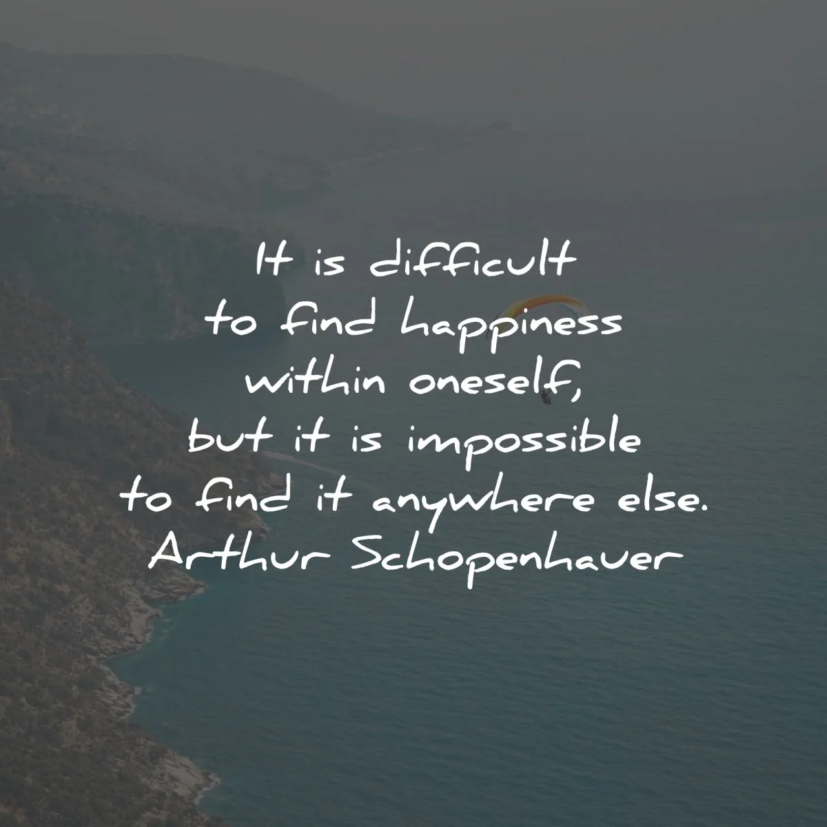 arthur schopenhauer quotes difficult happiness wisdom