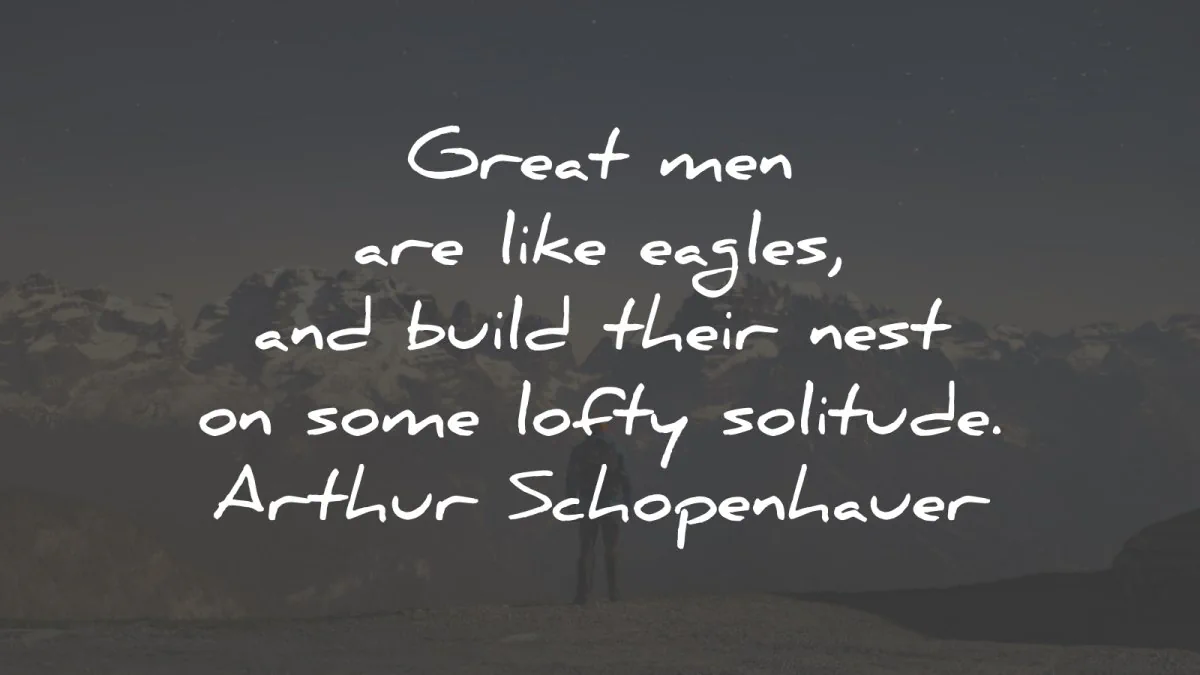 arthur schopenhauer quotes great men eagles solitude wisdom