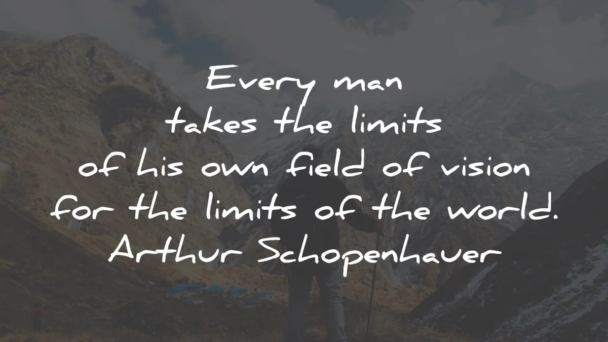 arthur schopenhauer quotes limits vision world wisdom