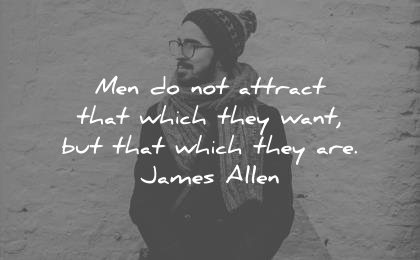 attitude quotes men attract that which they want they james allen wisdom man winter thinking