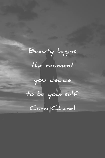 beautiful quotes beauty begins the moment you decide to be yourself coco chanel wisdom quotes