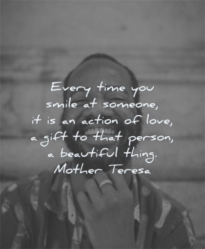 beautiful quotes every time smile someone action love gift person thing mother teresa wisdom man