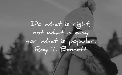 best quotes what right not easy nor popular roy bennett wisdom woman winter