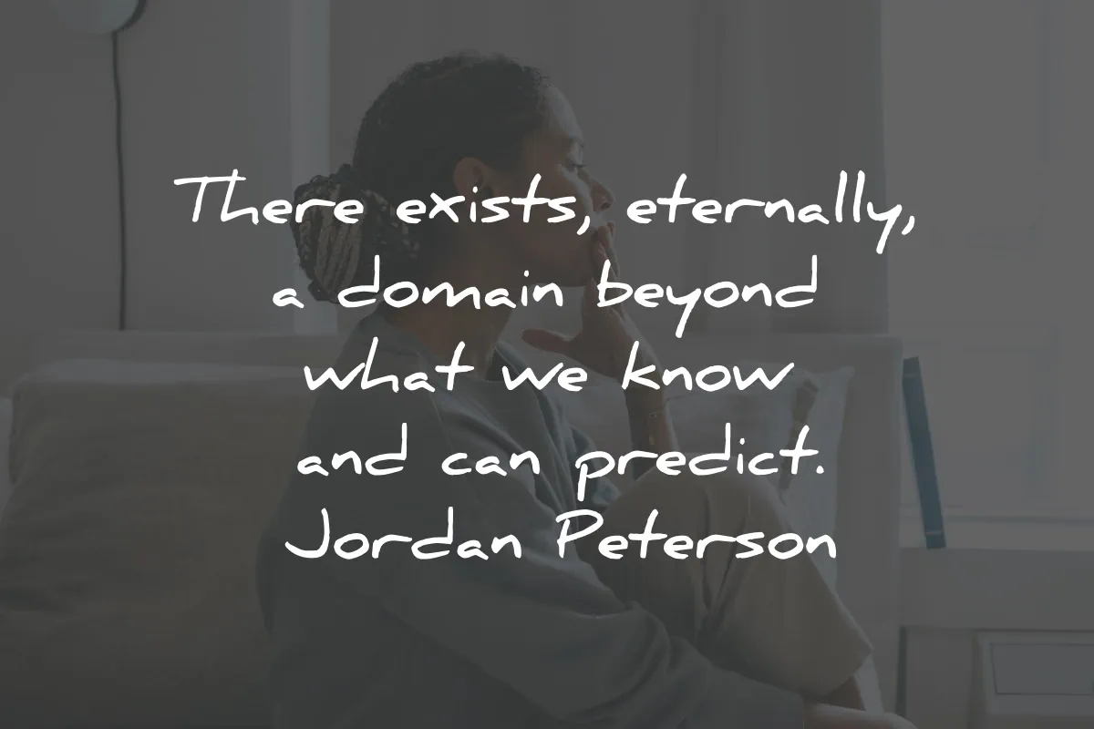 beyond order quotes summary jordan peterson exists eternally domain predict wisdom