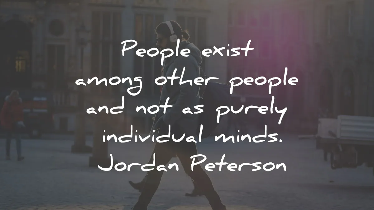 beyond order quotes summary jordan peterson people exist among other individual minds wisdom