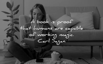 book quotes proof humans capable working magic carl sagan wisdom woman sitting reading