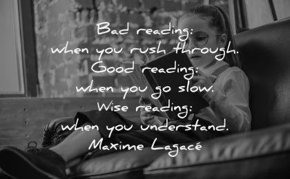 book quotes bad reading rush through good slow wise understand maxime lagace wisdom girl