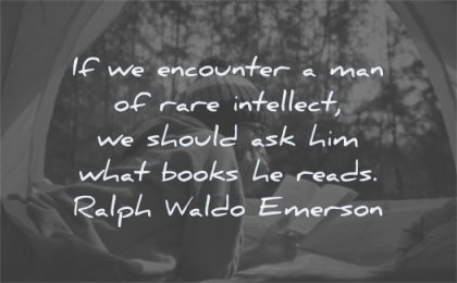 book quotes encounter intellect should ask him books reads ralph waldo emerson wisdom camping laying nature