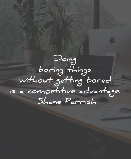 Work is making a living out of being bored”: 30 memorable quotes