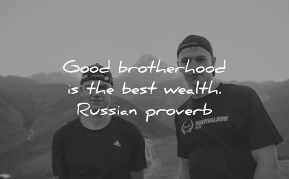 brother quotes good brotherhood best wealth russian proverb wisdom two man white