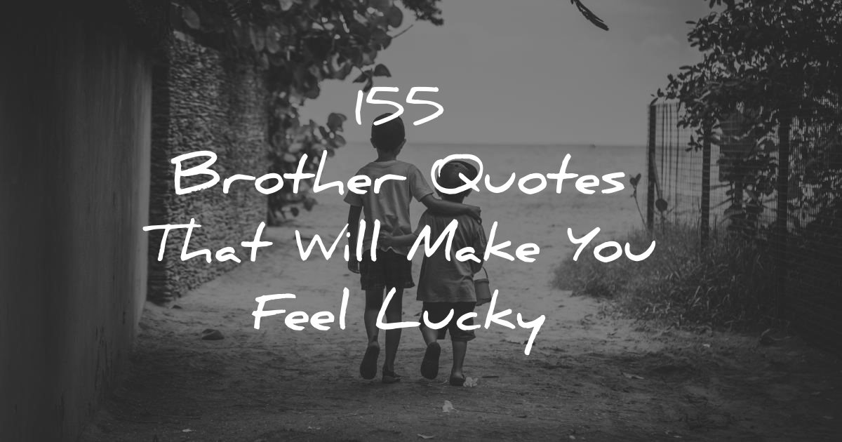 155 Brother Quotes