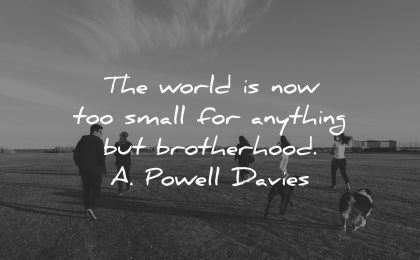 brother quotes world now too small anything brotherhood powell davies wisdom
