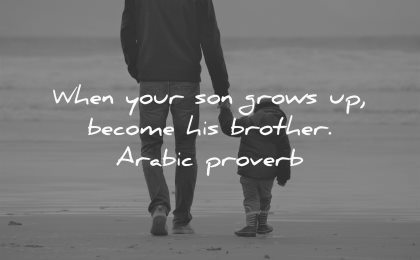 brother quotes when son grows become arabic proverb wisdom father walk