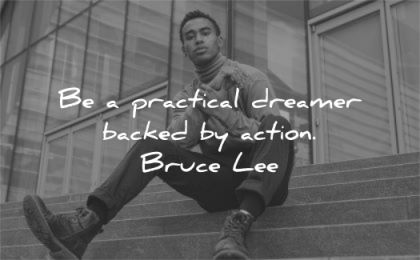 bruce lee quotes practical dreamer backed action wisdom black man sitting stairs