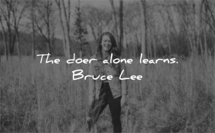 bruce lee quotes doer alone learns wisdom woman nature