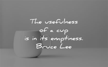 bruce lee quotes usefulness cup its emptiness wisdom