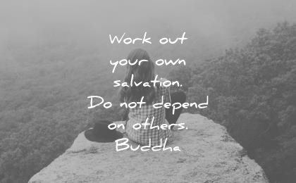 buddha quotes work out your own salvation not depend others wisdom