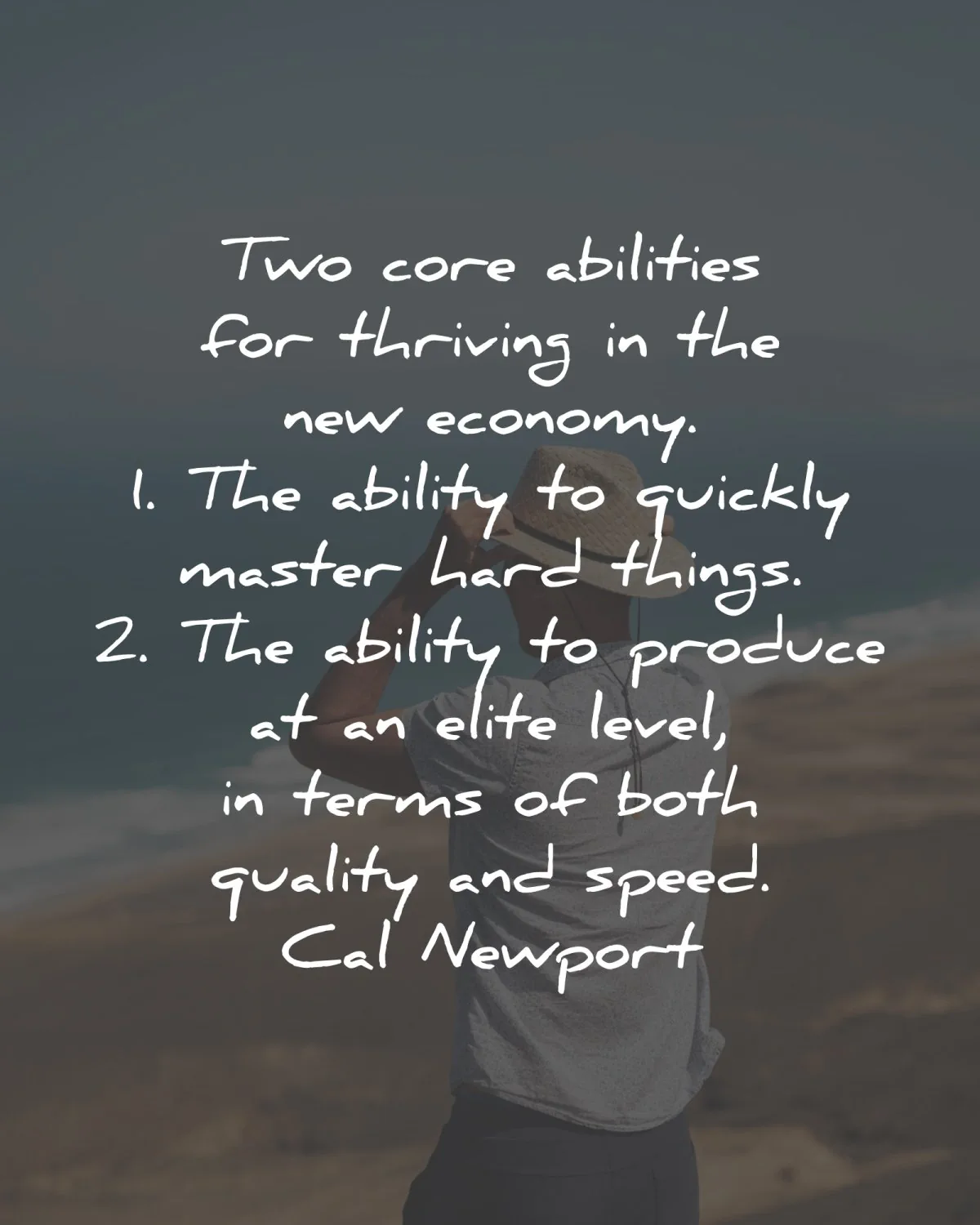 cal newport quotes abilities thriving economy wisdom