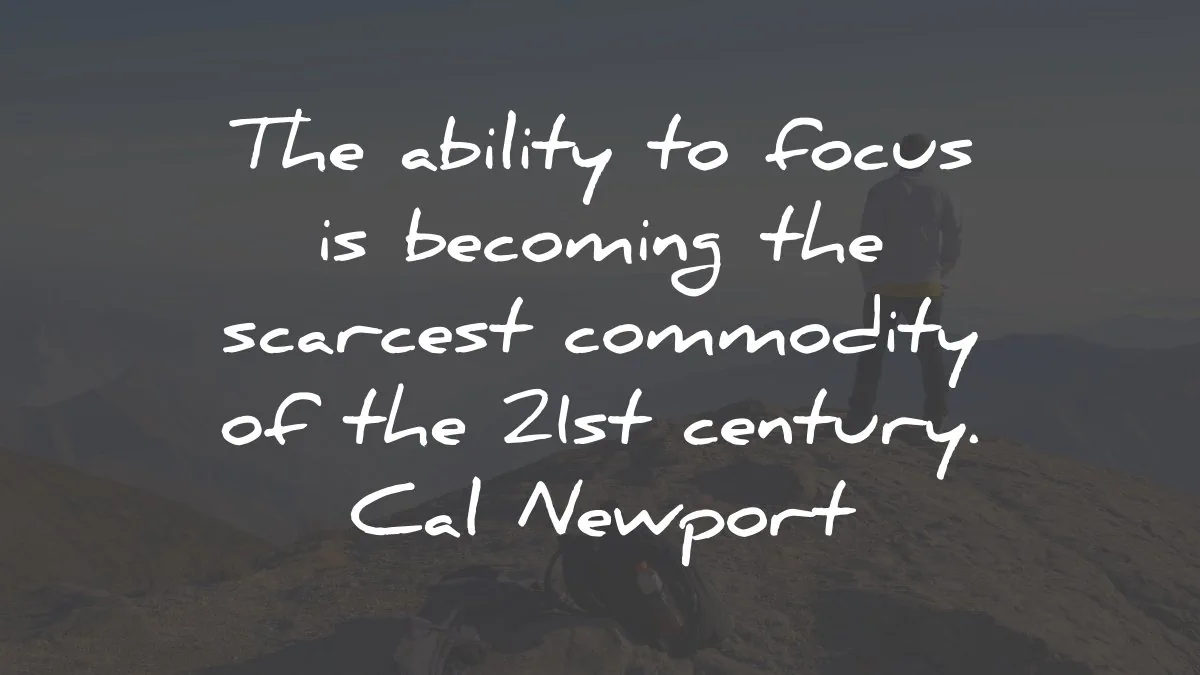 cal newport quotes ability focus becoming century wisdom