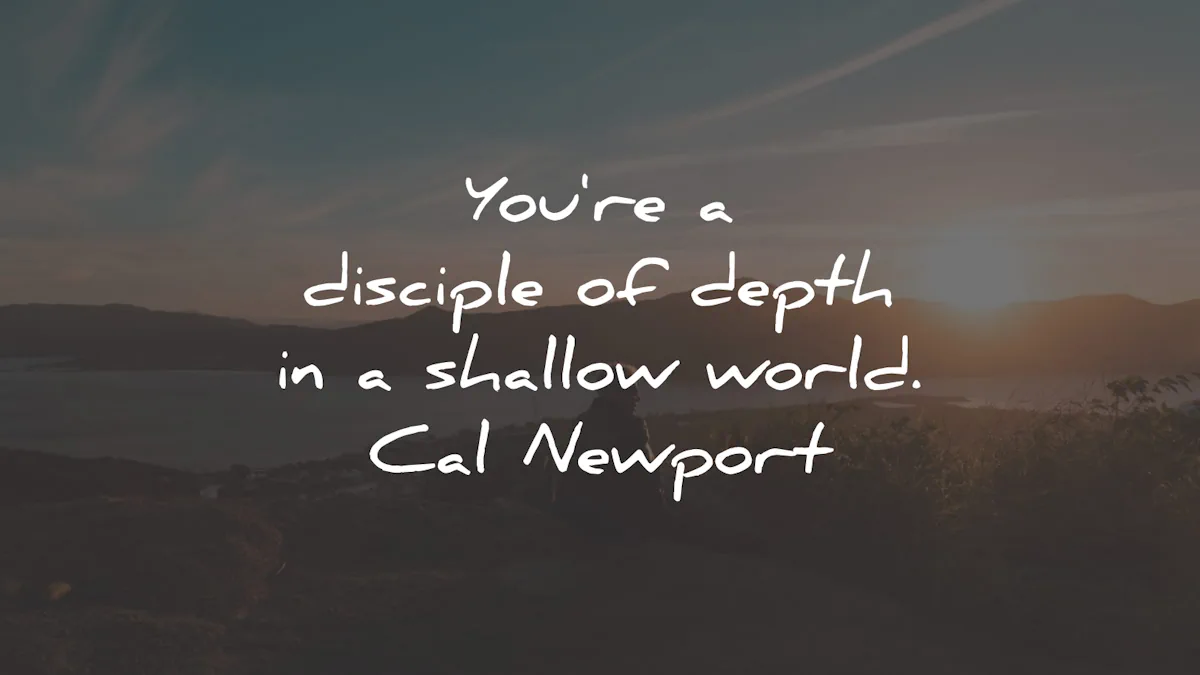 cal newport quotes disciple depth shallow world wisdom