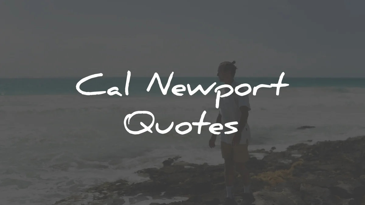 cal newport quotes wisdom