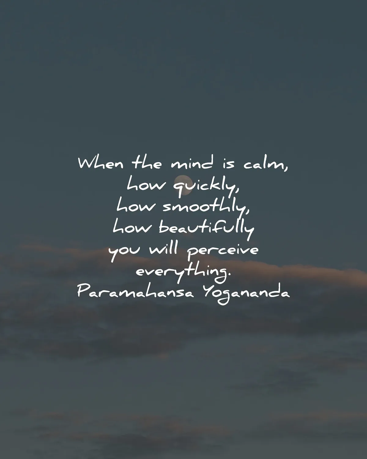 calm quotes mind quickly smoothly perceive paramahansa yogananda wisdom